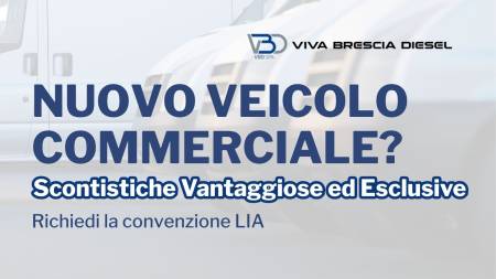 Acquisto veicoli commerciali: nuova convenzione LIA - VIVA BRESCIA DIESEL