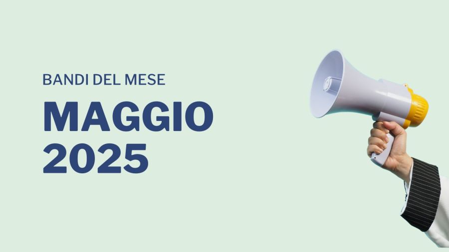 Non perderti i bandi del mese di maggio!