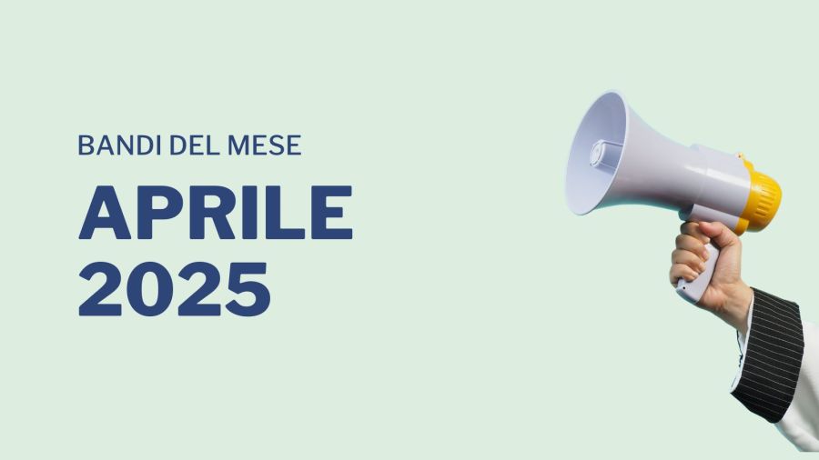 Non perderti i bandi del mese di aprile!